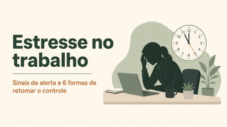 Estresse no trabalho: sinais de alerta e 6 formas de retomar o controle