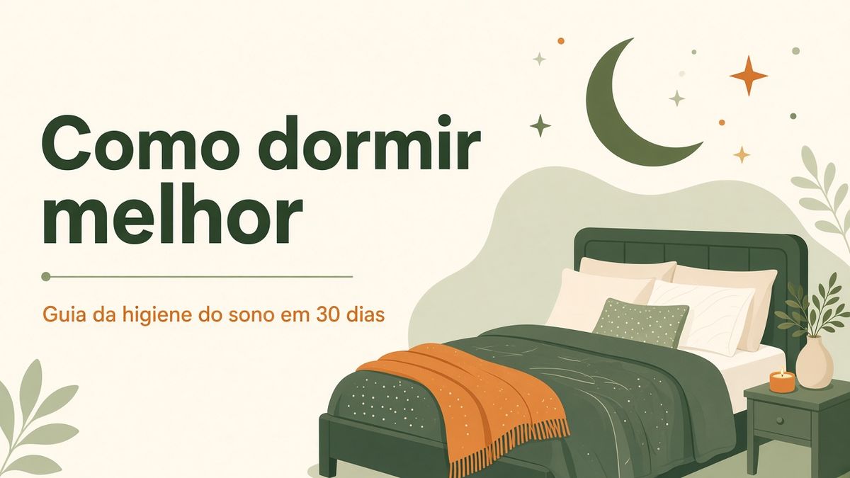 Como dormir melhor: guia da higiene do sono em 30 dias